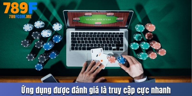 Ứng dụng được đánh giá là truy cập cực nhanh